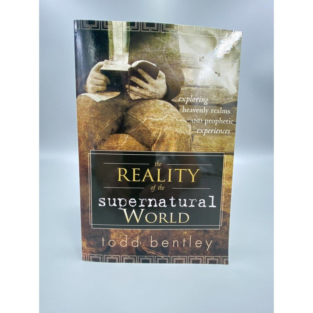 The Reality of the‎ Supernatural World - Bentley, Todd Paperback - 2008